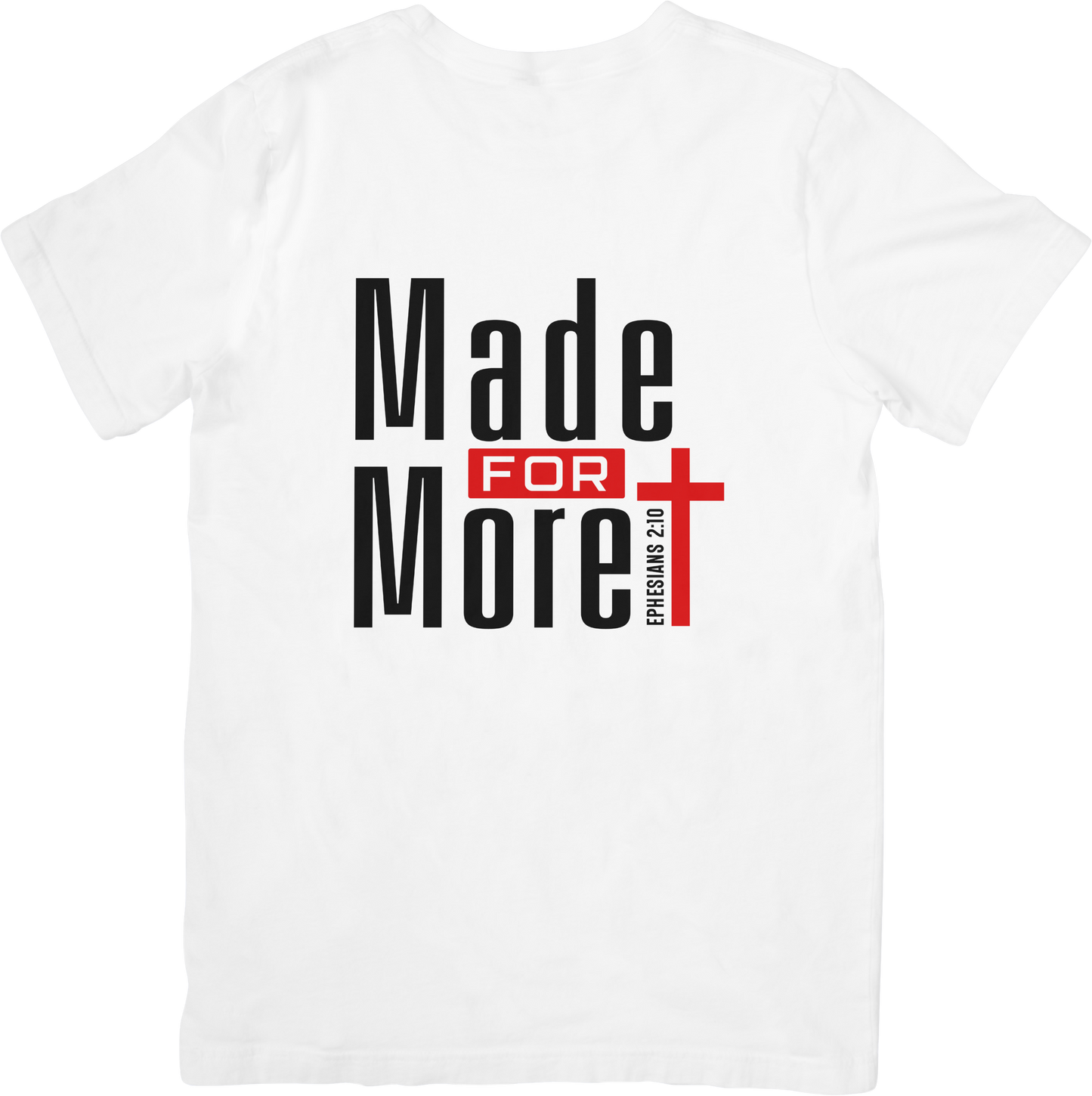 Made for More – Ephesians 2:10” Christian Tee