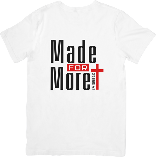 Made for More – Ephesians 2:10” Christian Tee