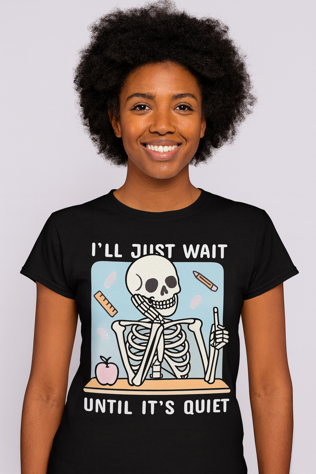 “I’ll Just Wait Until It’s Quiet” T-shirt Teacher Funny T shirt