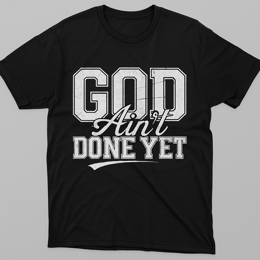 God Ain't Done Yet