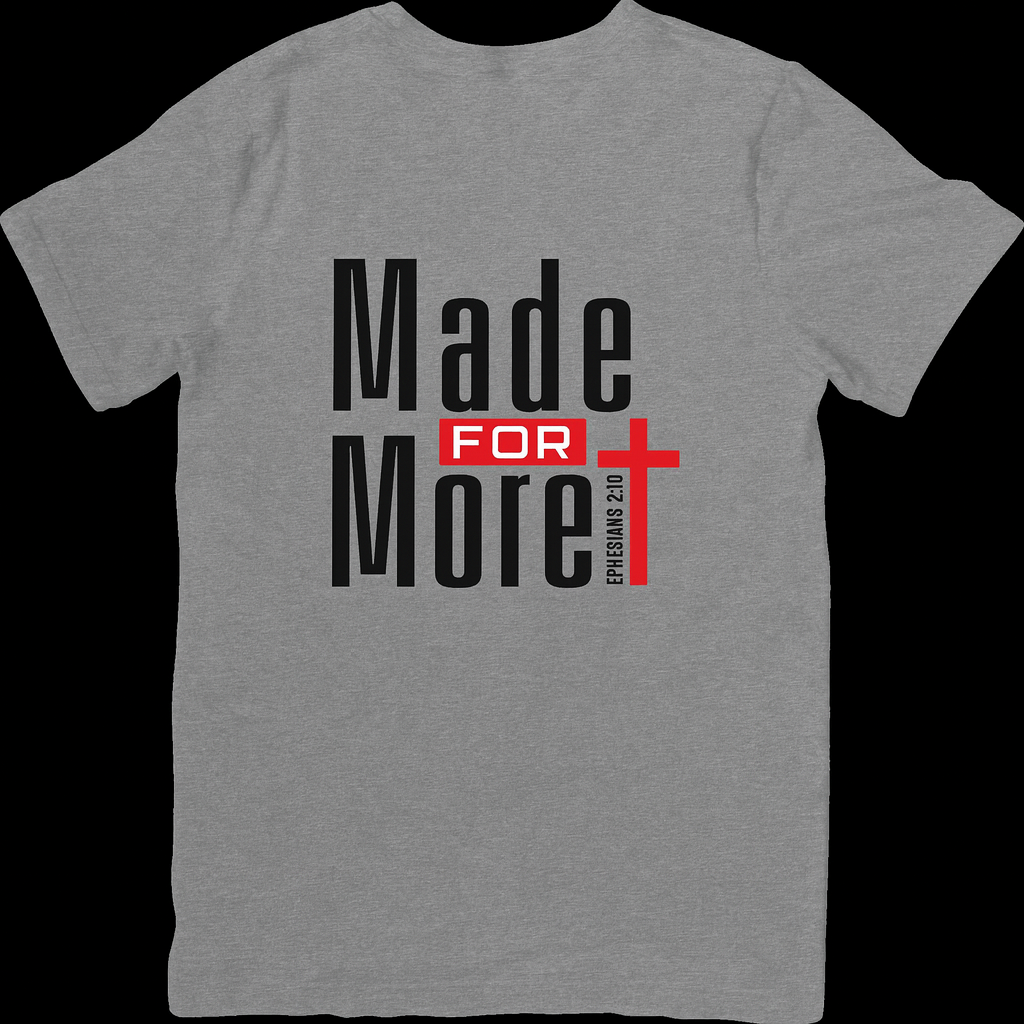 Made for More – Ephesians 2:10” Christian Tee