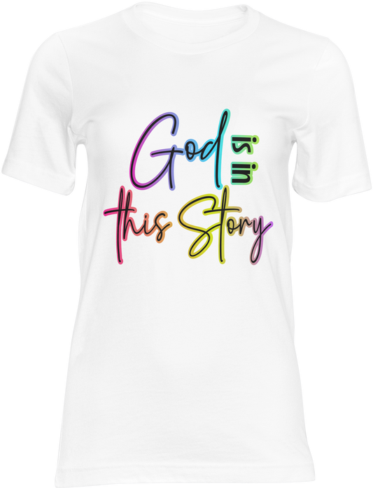 God Is In This Story T-shirt