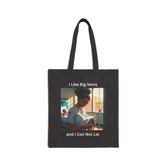 “I Like Big Veins and I Can Not Lie” Nurse Tote Bag