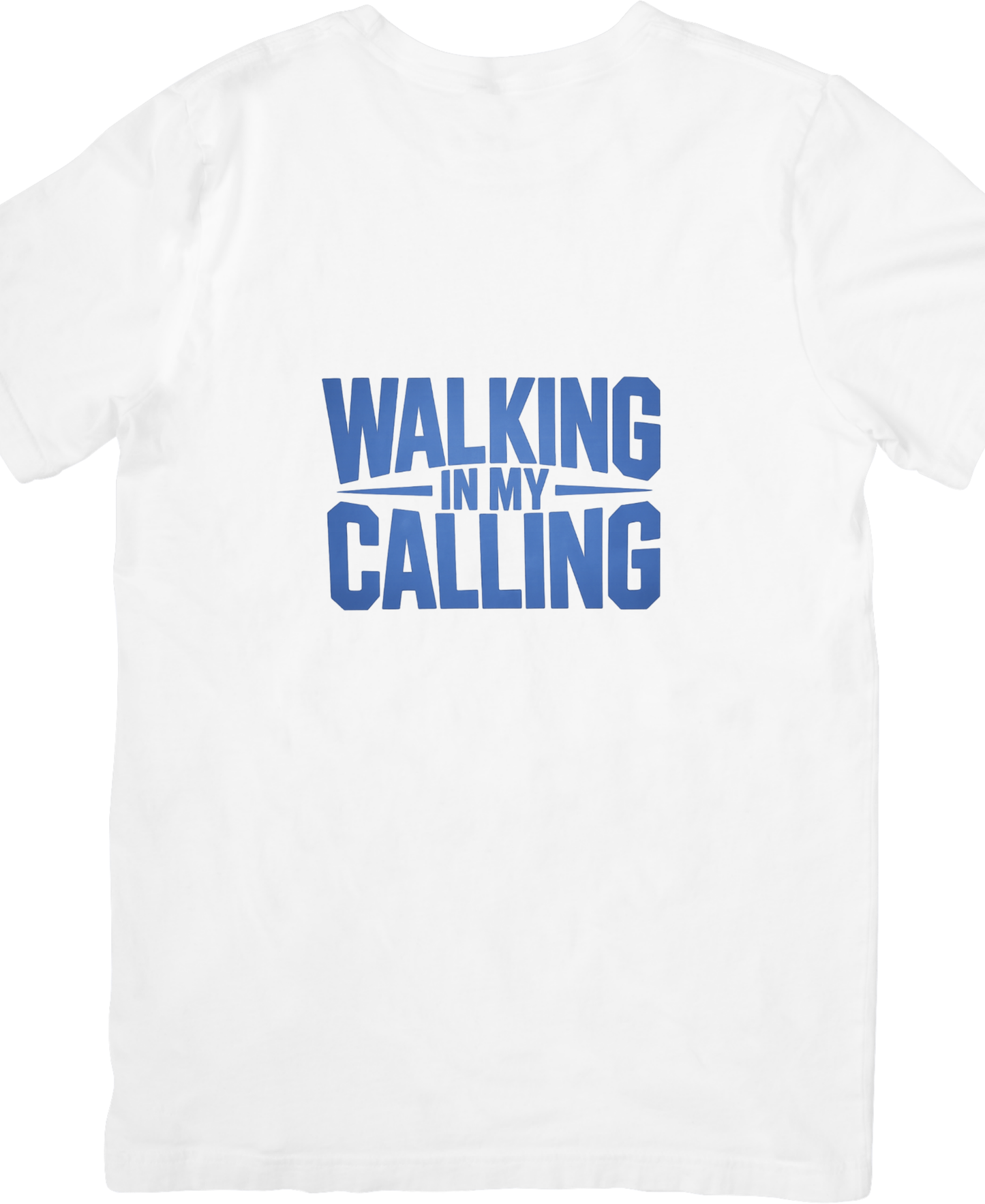 "Walking In My Calling” t-shirt