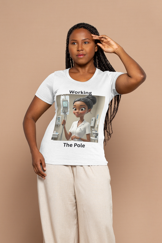 Nurse T Shirt-Working the Pole